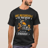 One Motorcycle Is Never Enough - Funny Biker Quote T-Shirt (Vorderseite)