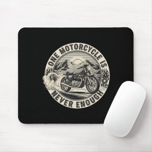 One Motorcycle Is Never Enough Funny Bikers Riders Mousepad (Mit Mouse)