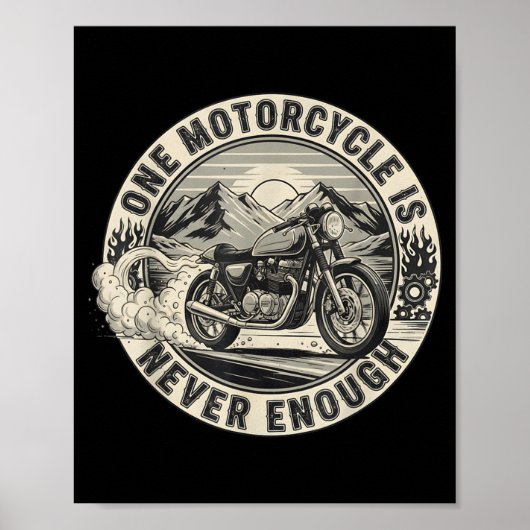 One Motorcycle Is Never Enough Funny Bikers Riders Poster (Vorne)