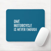 One Motorcycle Is Never Enough Funny Motorcycle Bi Mousepad (Mit Mouse)
