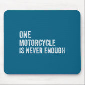 One Motorcycle Is Never Enough Funny Motorcycle Bi Mousepad (Vorne)