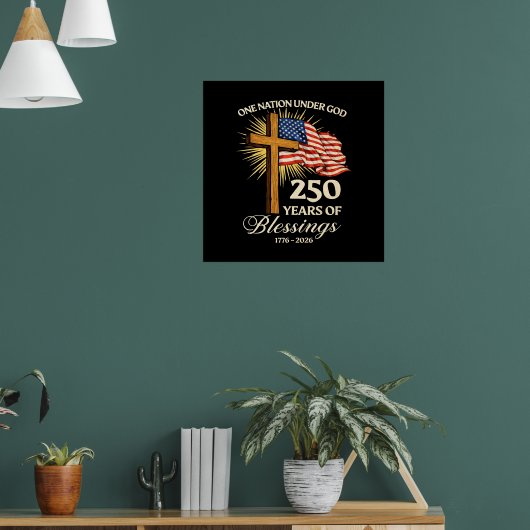 One Nation Under God  250 Years of Blessings Poster (Wohnzimmer 1)