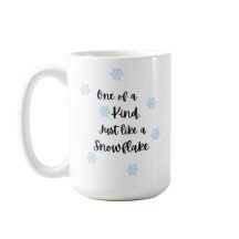 One of a Kind, Just Like a Snowflake