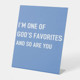 One of God's Favorites sign Sockelschild