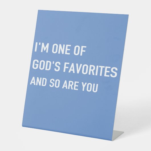 One of God's Favorites sign Sockelschild (Vorderseite)