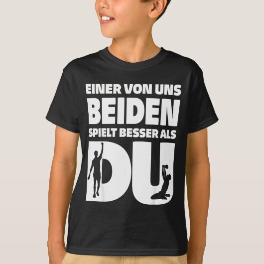 One Of Us Both Plays Better Than You Table Tennis T-Shirt (Vorderseite)