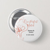 One Perfect match terracotta wedding couple name f Button (Vorne & Hinten)