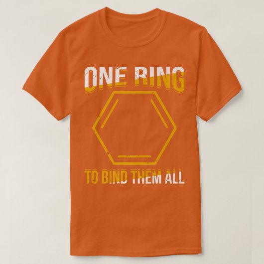 One Ring To Bind Them All Chemistry Science Scient T-Shirt (Design vorne)