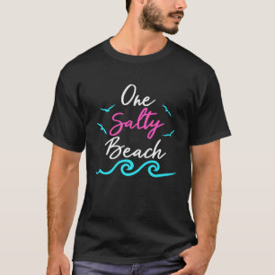 One Salty Beach Summer Ocean Paradise Happy Gedreh T-Shirt