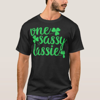 One Sassy Lassie T-Shirt St Patrick's Day Gift