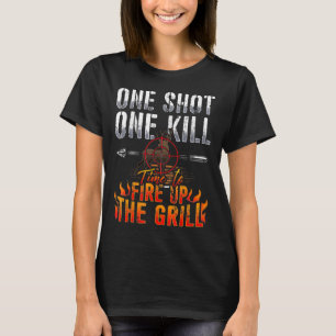 One Shot One Kill Fire Grill Deer Hunting T-Shirt