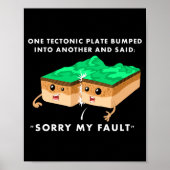 One Tectonic Plate Bumped Into Another T Shirt  Poster (Vorne)