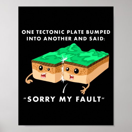 One Tectonic Plate Bumped Into Another T Shirt  Poster (Vorne)