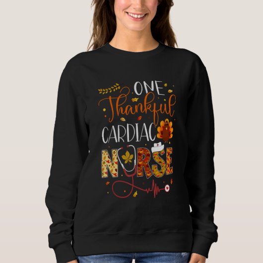 One Thankful Cardiac Nurse Thanksgiving Day Nurse Sweatshirt (Vorderseite)