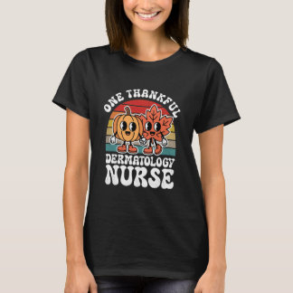 One Thankful Dermatology Nurse Funny Autumn Thanks T-Shirt