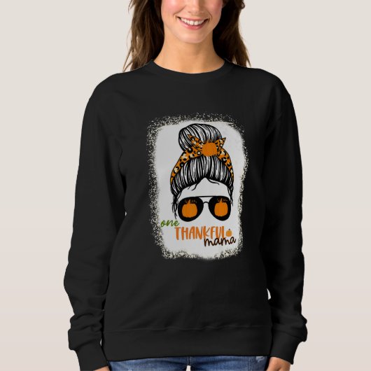 One Thankful Mama Bleached Messy Bun Fall Autumn Sweatshirt (Vorderseite)