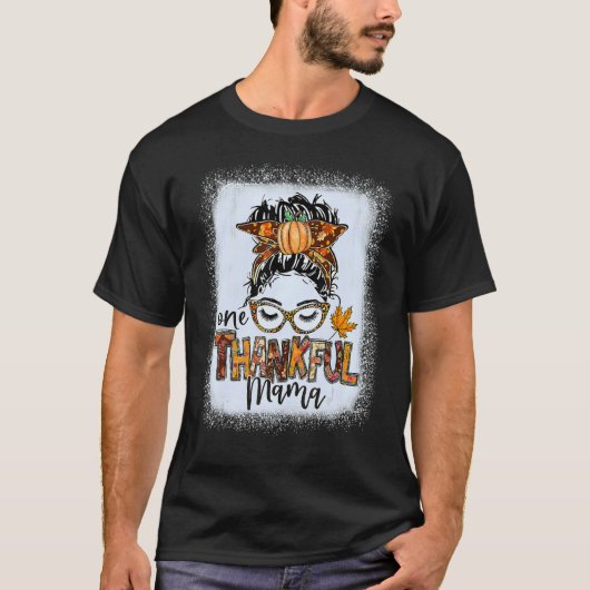 One Thankful Mama Fall Autumn Messy Bun Thanksgiv T-Shirt (Vorderseite)