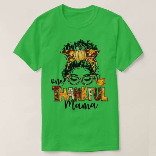 One Thankful Mama Funny Messy Bun Fall Autumn Than T-Shirt (Design vorne)