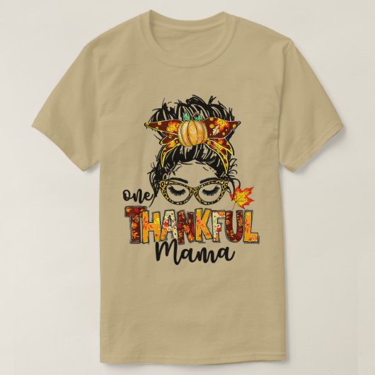 One Thankful Mama Funny Messy Bun Fall Autumn Than T-Shirt (Design vorne)