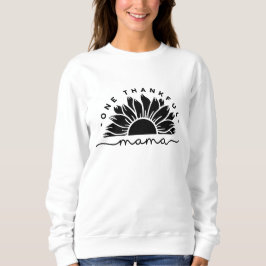 One Thankful Mama Typografy Sweatshirt