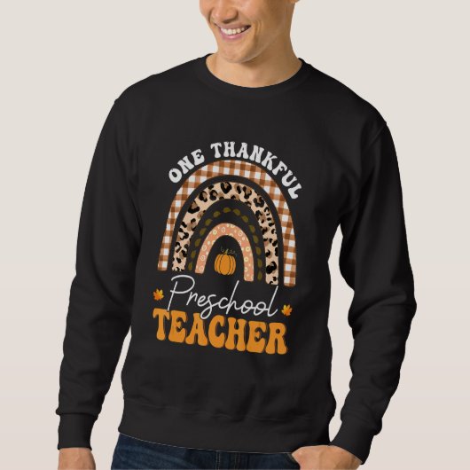 One Thankful Preschool Teacher Thanksgiving Rainbo Sweatshirt (Vorderseite)
