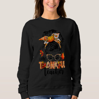 One Thankful Teacher Messy Bun Fall Autumn Thanksg Sweatshirt
