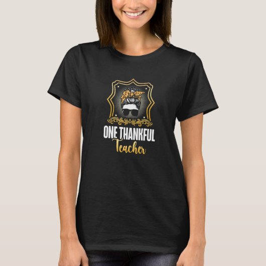 One Thankful Teacher Messy Bun Pumpkin Thanksgivin T-Shirt (Vorderseite)