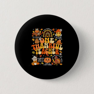 One Thankful Teacher Thanksgiving Groovy Fall Autu Button