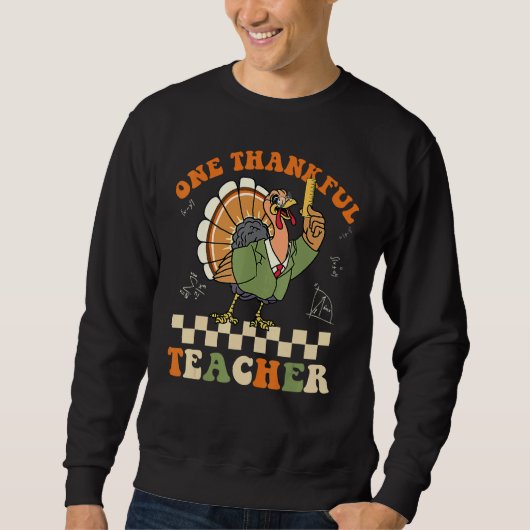 One Thankful Teacher Turkey Autumn Fall Thanksgivi Sweatshirt (Vorderseite)