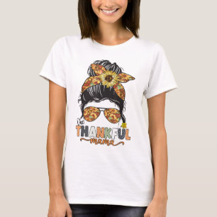 One Thanksg ful Mama Sunflower Messy Bun Fall Than T-Shirt