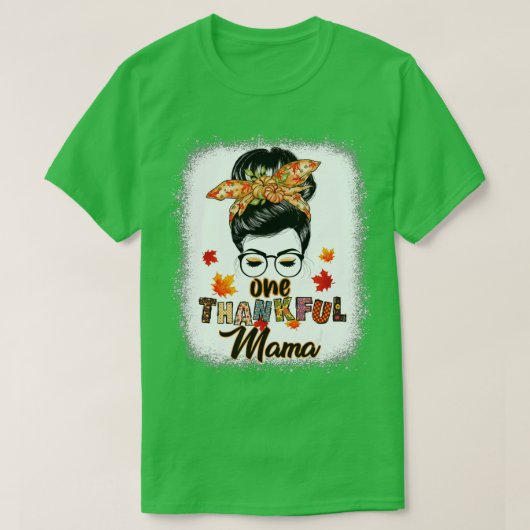 One Thanksgiv Mama Funny Messy Bun Autumn Thanksgi T-Shirt (Design vorne)