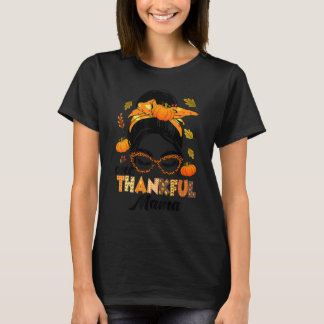 One Thanksgiv Mama Messy Bun Herbst Thanksgiv T-Shirt