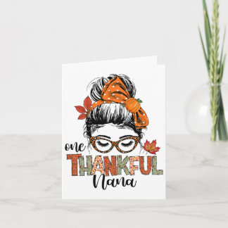 One Thanksgivi Nana Messy Bun Herbst Thanksgivi Karte