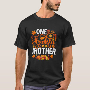 One Thanksgivin Brother Funny Herbst Herbst Thanks T-Shirt