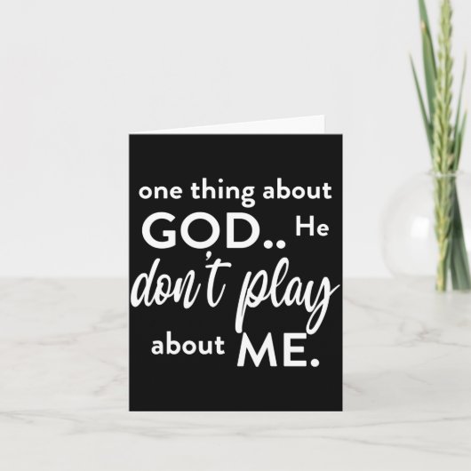 One Thing About God He Don't Play About Me Long Sl Karte (Vorderseite)