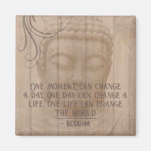 One Time Can Change Your Life Buddhism Quote Magnet (Vorne)