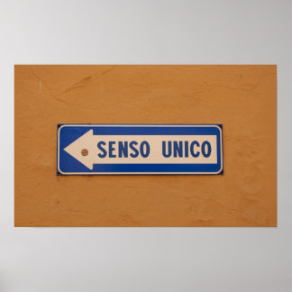 One Way in Italian Street Sign Senso Unico! Poster