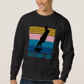 Onewheel this is how I roll float life Skateboard  Sweatshirt (Vorderseite)