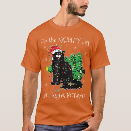 Onhe Naughty List And I Regret Nothing Cat Christm T-Shirt (Vorderseite)