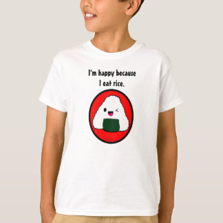 Onigiri - Ich bin glücklich, weil ich Reis esse. T-Shirt