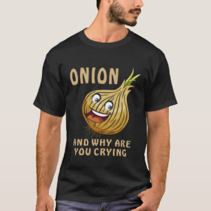 ONION UND WARUM KREIEREN SIE Zwiebeln pflanzliches T-Shirt