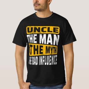 Onkel Der Mann der Mythos Der schlechte Einfluss T-Shirt