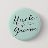 Onkel des Groom Script Wedding Probe Party Button (Vorderseite)