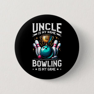 Onkel ist mein Name Bowling ist mein Game Bowler Button