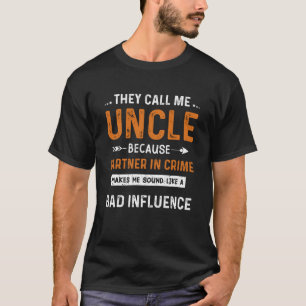 Onkel sie nennen mich Onkel schlechten Einfluss -  T-Shirt