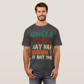 Onkel Warnung Kann Plötzlich Zu Jederzeit Ein Nick T-Shirt (Vorne ganz)