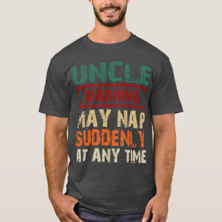 Onkel Warnung Kann Plötzlich Zu Jederzeit Ein Nick T-Shirt