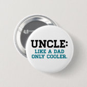 Onkel, wie ein Vater, nur cooler Button (Vorne & Hinten)