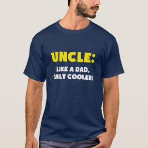 Onkel: Wie ein Vater nur cooler T-Shirt