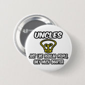 Onkel... wie normale Leute, nur schlauer Button (Vorne & Hinten)